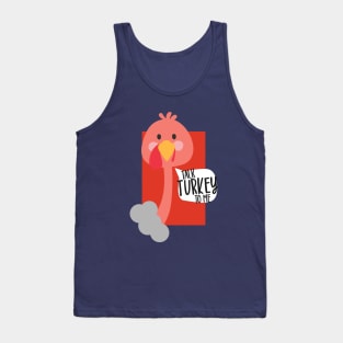 TALK TURKEY TO ME - THANKSGIVING Tank Top